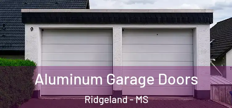  Aluminum Garage Doors Ridgeland - MS